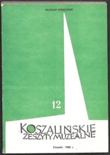 Koszalińskie Zeszyty Muzealne, 1982, T. 12