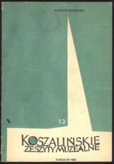 Koszalińskie Zeszyty Muzealne, 1983, T. 13