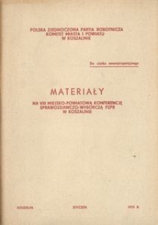 Materiały na VIII Miejsko-Powiatową Konferencję Sprawozdawczo-Wyborczą PZPR w Koszalinie