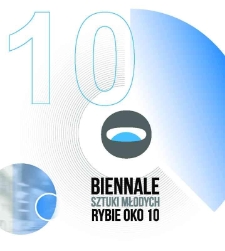 Biennale Sztuki Młodych Rybie Oko 10
