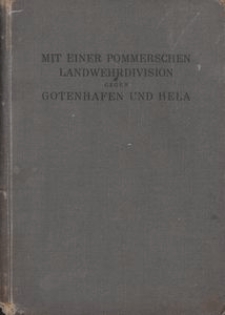 Mit einer Pommerschen Landwehrdivision gegen Gotenhafen und Hela