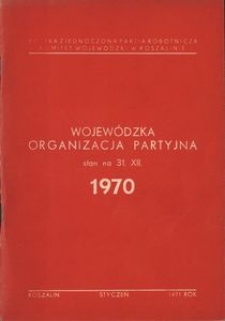 Wojewódzka Organizacja Partyjna. Stan na 31.XII.1970