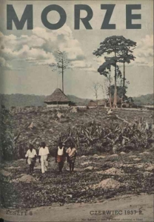 Morze : organ Ligi Morskiej i Kolonialnej Nr 6, 1937, Rok XIII