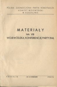 Materiały na VIII Wojew&oacute;dzką Konferencję Partyjną