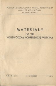 Materiały na VIII Wojewódzką Konferencję Partyjną