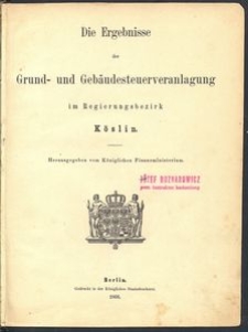 Die Ergebnisse der Grund- und Gebäudesteuerveranlagung im Regierungsbezirk Köslin