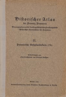 Historischer Atlas der Provinz Pommern. Band II. Pommersche Besitzstandskarte 1790