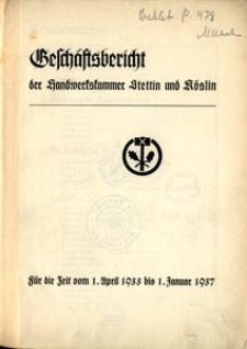 Geschäftsbericht der Handwerkskammer Stettin und Köslin für die Zeit vom 1. April 1933 bis 1. Januar 1937