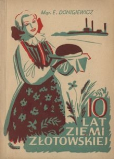Dziesięć lat ziemi złotowskiej