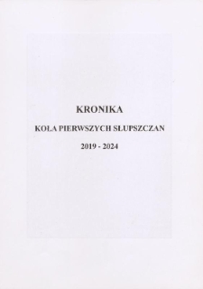 Kronika Koła Pierwszych Słupszczan 2019-2024