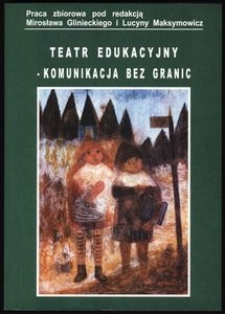 Teatr edukacyjny - komunikacja bez granic