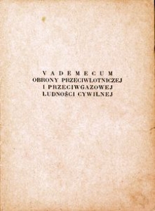 Vademecum obrony przeciwlotniczej i przeciwgazowej ludności cywilnej