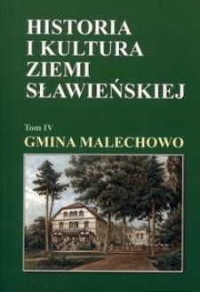 Historia i kultura Ziemi Sławieńskiej. T. 4, Gmina Malechowo
