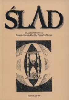 Ślad - 2 : poezja, fragmenty prozy i recenzje członk&oacute;w, kandydat&oacute;w i sympatyk&oacute;w Oddziału Związk&oacute;w Literat&oacute;w Polskich w Słupsku