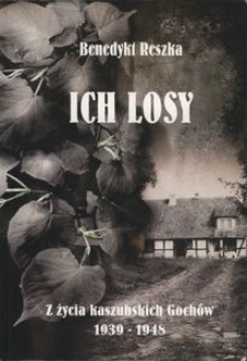 Ich losy : z życia kaszubskich Goch&oacute;w 1939-1948
