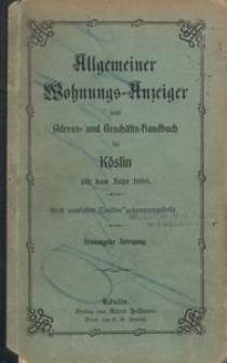 Allgemeiner Wohnungs-Anzeiger nebst Adress- und Geschäfts-Handbuch für Köslin für das Jahr 1910