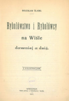 Ryboł&oacute;wstwo i ryboł&oacute;wcy na Wiśle dawniej a dziś