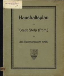 Haushaltsplan der Stadt Stolp (Pom.) f&uuml;r das Rechnungsjahr: 1935