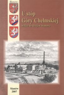 U stóp Góry Chełmskiej : szkice do dziejów Sianowa
